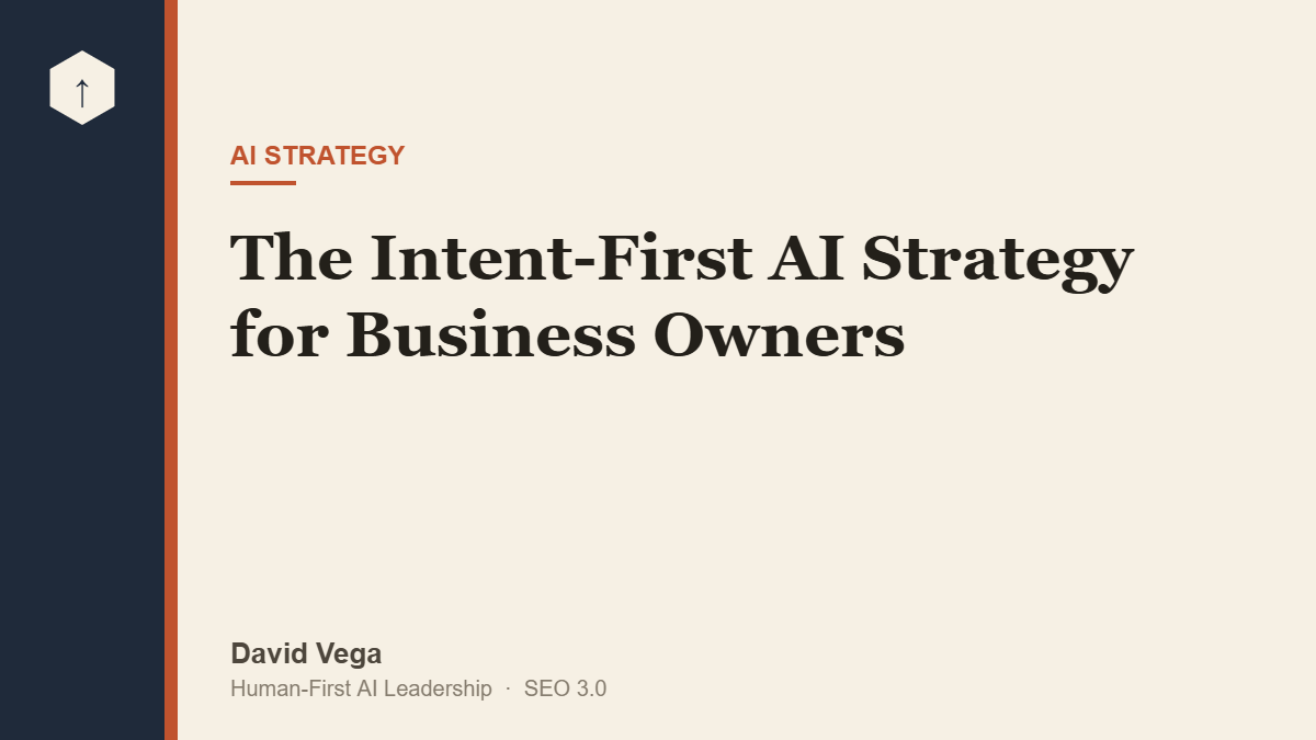 The Intent-First AI Strategy for Business Owners