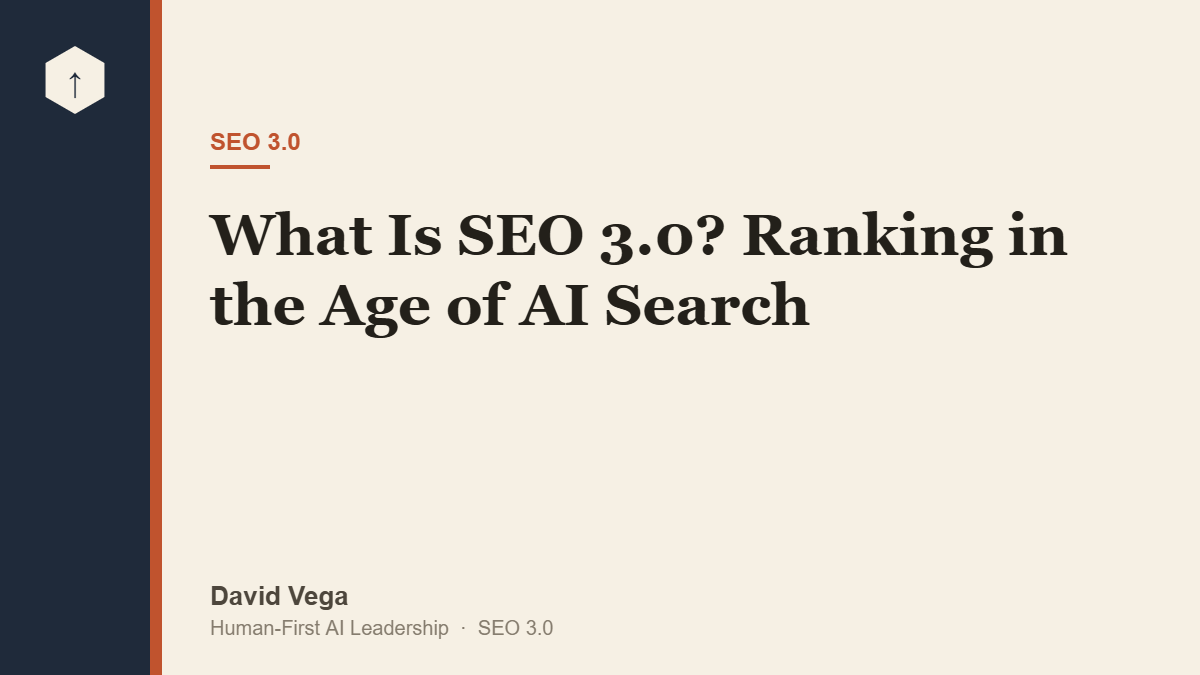 What Is SEO 3.0? Ranking in the Age of AI Search